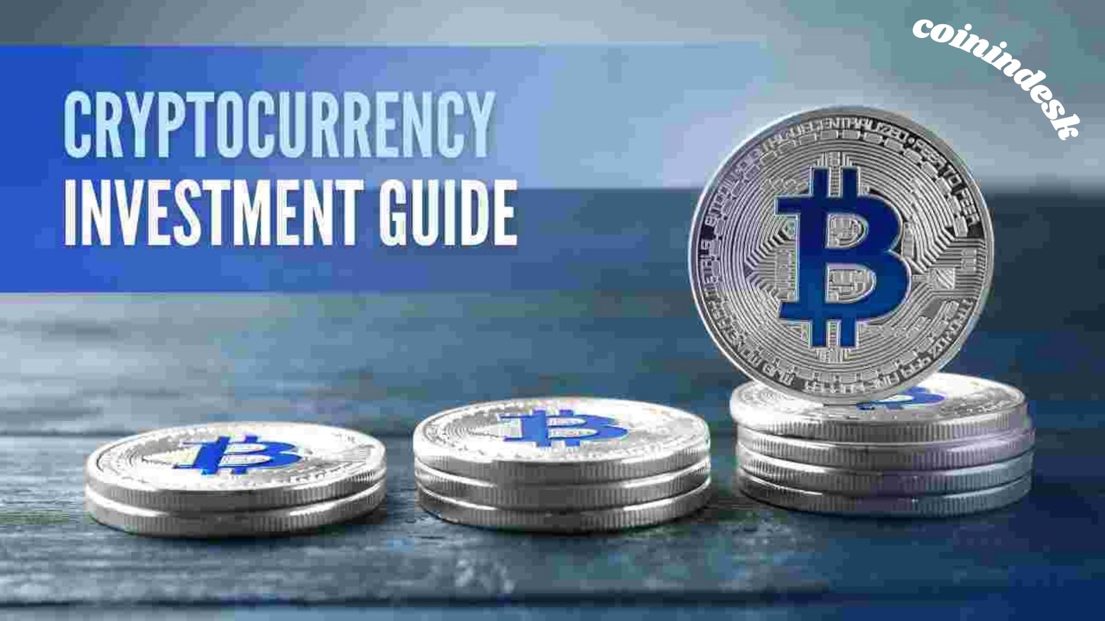 An Ultimate Guide to Cryptocurrency Investment By Coinindesk