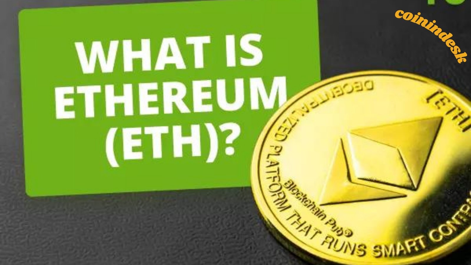 What Is Ethereum (ETH)? An Ultimate Guide By Coinindesk