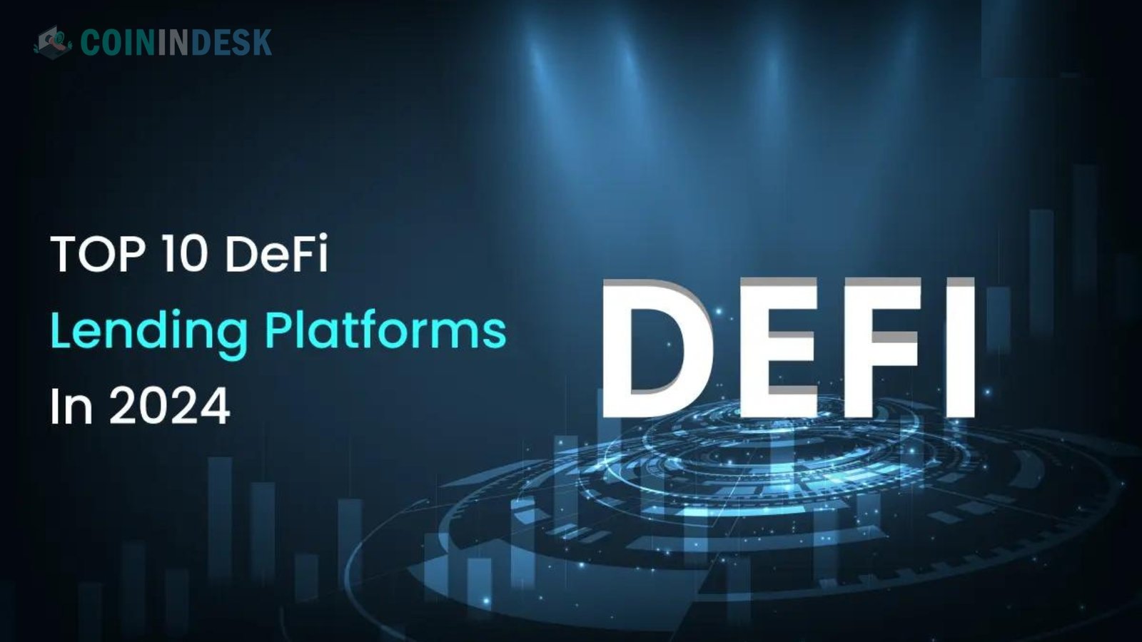 Best DeFi Lending Platforms In 2024 By Coinindesk