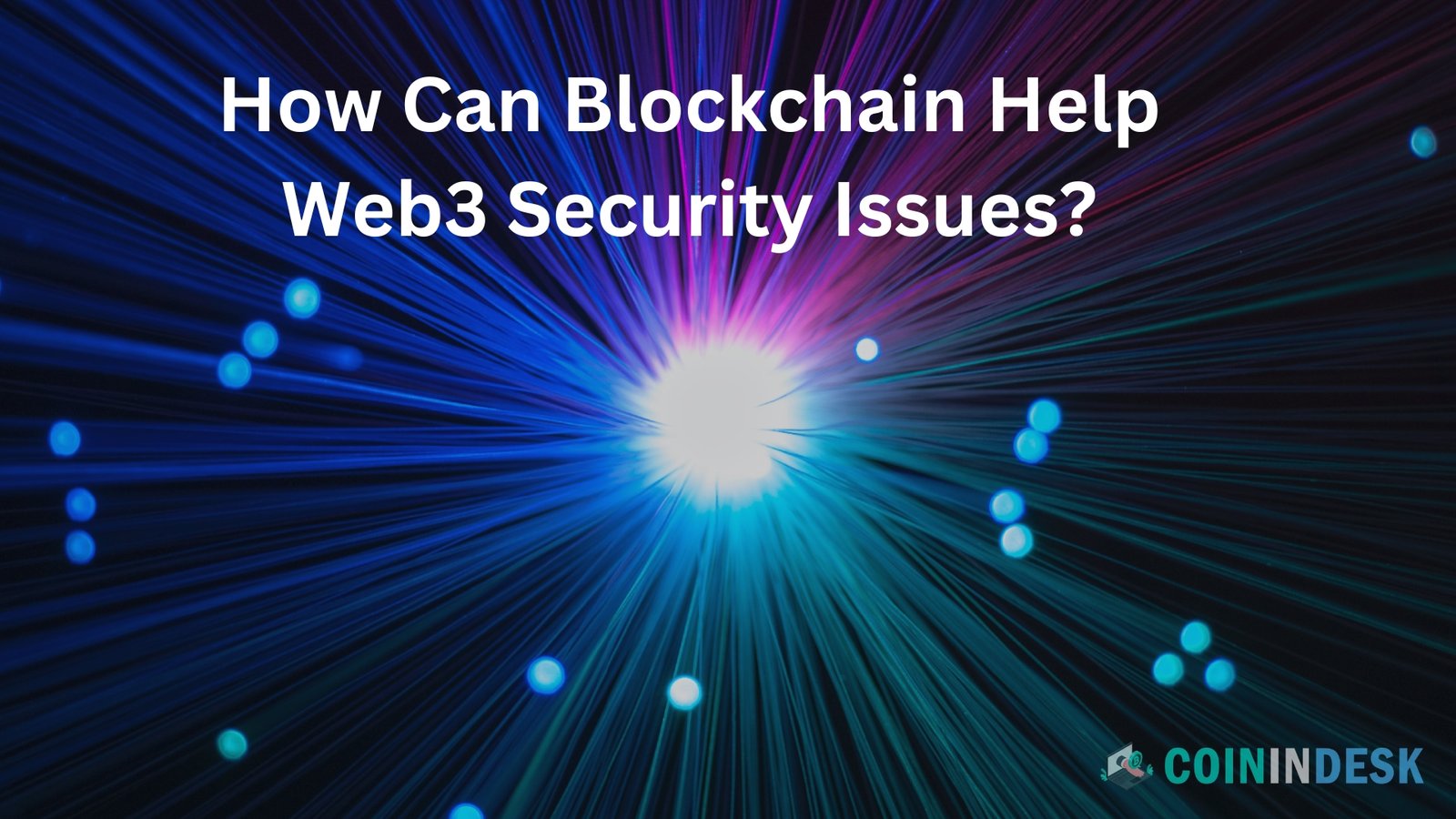 How Can Blockchain Help Web3 Security Issues?