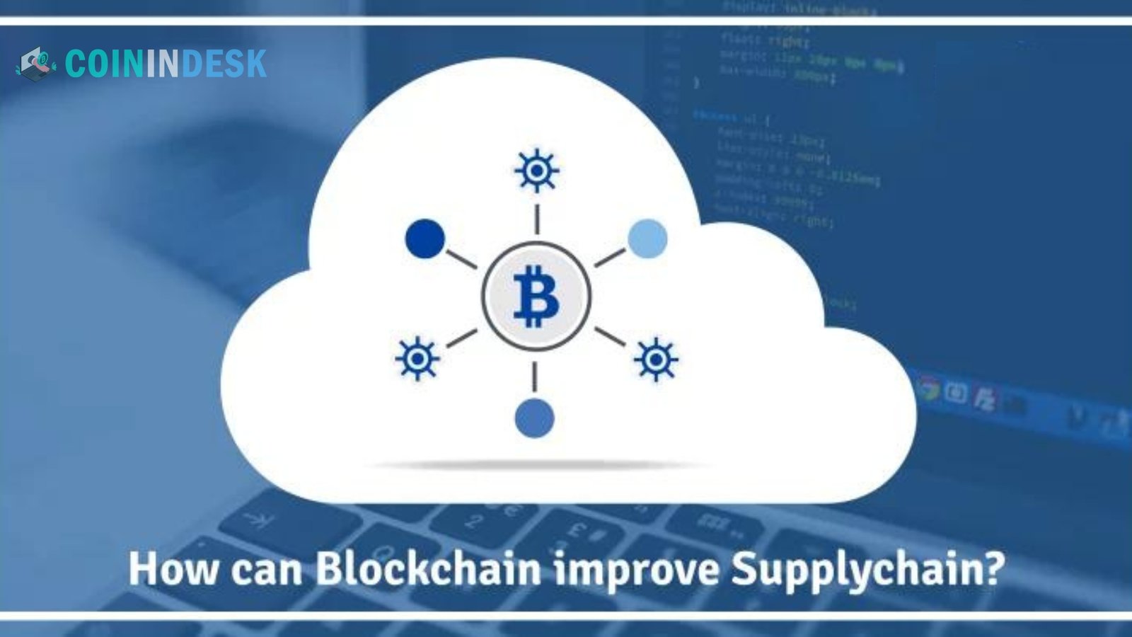 How Can Blockchain Improve Supply Chain?